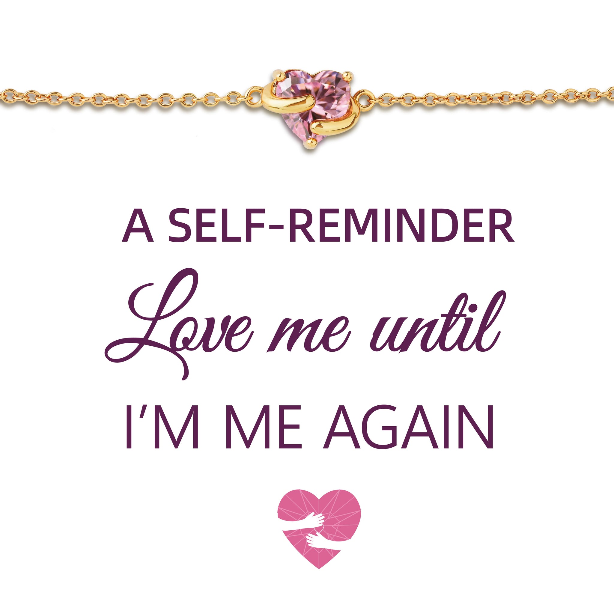 "Love Me Until I Am Me Again" Hug Heart Bracelet