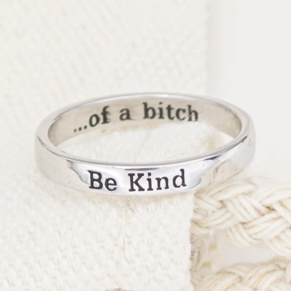 BE KIND...OF A BI♥CH MANTRA RING