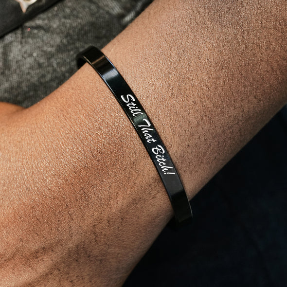 Still That Bitch Cuff Mantra Bracelet