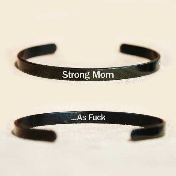Strong Mom As Fuck Cuff Bracelet