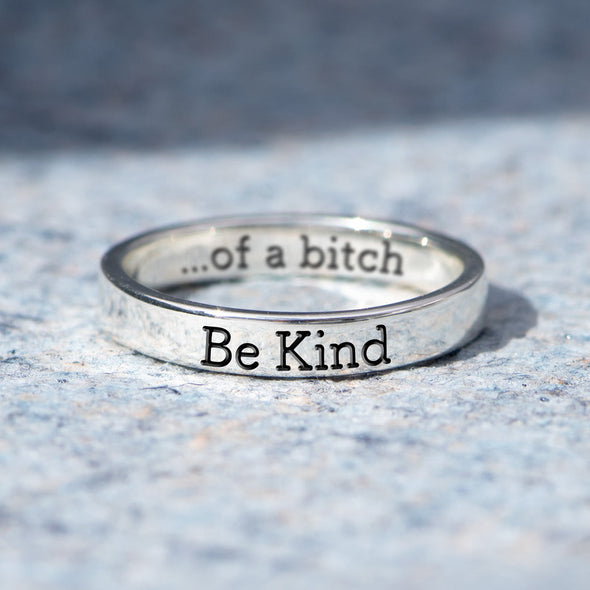 BE KIND...OF A BI♥CH MANTRA STERLING SILVER RING