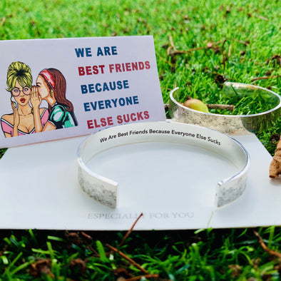 ‘We Are Best Friends Because Everyone Else Sucks ’Laser Etched Bangle-Black Friday Sale 15.99$